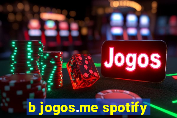 b jogos.me spotify